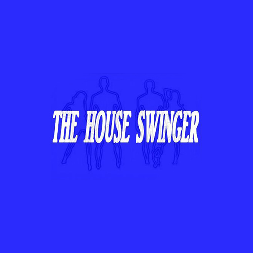 The House Swinger